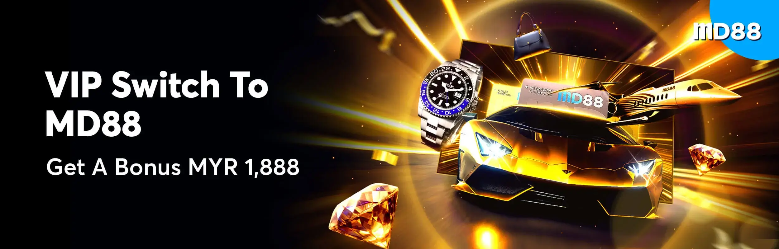 VIP switch to MD88 get a bonus MYR 1,888