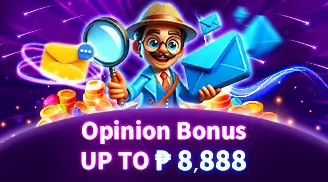 Opinion Bonus – Up to ₱8,888